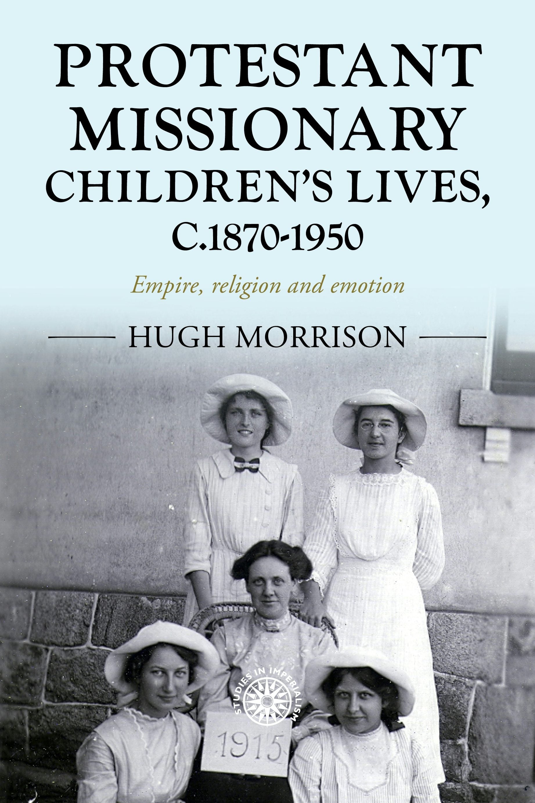 Book cover image for Protestant missionary children's lives, c.1870-1950 ISBN: 9781526156785